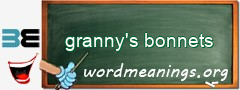 WordMeaning blackboard for granny's bonnets